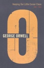 book cover of Keeping Our Little Corner Clean by George Orwell