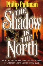 book cover of The Shadow in the North by Філіп Пулман