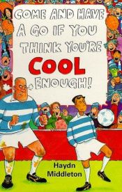 book cover of If You Think You're Cool Enough (Come & Have a Go) by Haydn Middleton