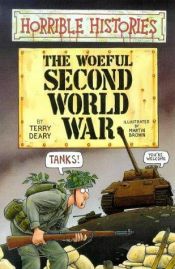 book cover of Horrible Histories - The Woeful Second World War by Terry Deary