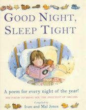book cover of Good Night Sleep Tight (A poem for every night of the year!) by Ivan Jones