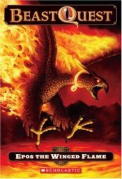 book cover of Beast Quest #6: Epos the Winged Flame by Adam Blade