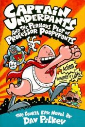 book cover of Captain Underpants and the Perilous Plot of Professor Poopypants: Traditional Characters by Dav Pilkey