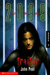 book cover of Traitor (Fear of the Year 2099 Book 3) by John Peel