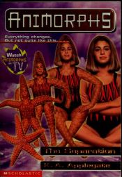 book cover of Animorphs: #32 The Separation by K. A. Applegate