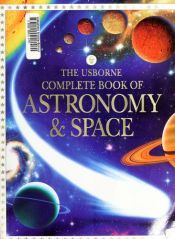 book cover of The Usborne Complete Books of Astronomy & Space by Lisa Miles