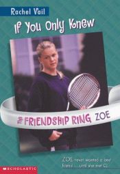 book cover of If You Only Knew (The Friendship Ring #1: Zoe) by Rachel Vail