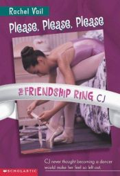 book cover of Please, Please, Please (The Friendship Ring #2: CJ) by Rachel Vail