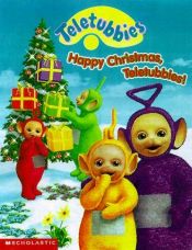 book cover of Teletubbies. Merry Christmas, Teletubbies! by Andrew Davenport