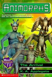 book cover of Animorphs #38: THE ARRIVAL by K. A. Applegate