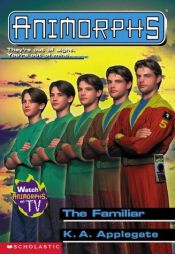 book cover of Animorphs #41: The Familiar (Animorphs) by K. A. Applegate