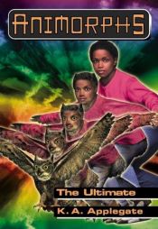 book cover of Animorphs (#50): The Ultimate by Katherine Alice Applegate