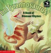 book cover of I'm Tyrannosaurus, A Book of Dinosaur Rhymes by Jean Marzollo