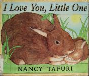 book cover of I love you, little one by Nancy Tafuri