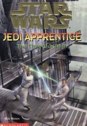 book cover of The Threat Within: Jedi Apprentice #18 by Jude Watson