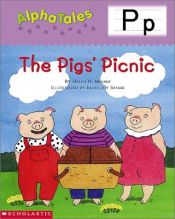 book cover of Alpha Tales (Letter P: The Pigs' Picnic) (Grades PreK-1) by Helen H. Moore