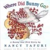 book cover of Where Did Bunny Go? A Bunny and Bird Story (EP) by Nancy Tafuri