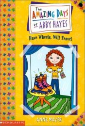 book cover of Have wheels, will travel by Anne Mazer