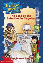 book cover of The case of the detective in disguise by James Preller
