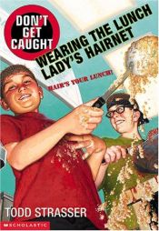 book cover of Don't get caught wearing the lunch lady's hairnet / Todd Strasser by Todd Strasser