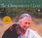 book cover of Chimpanzees I Love: Saving Their World And Ours (Byron Preiss Book) by Jane Goodall