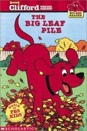 book cover of Clifford And The Big Leaf Pile (Big Red Reader) by Norman Bridwell