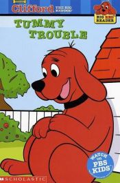 book cover of Clifford the big red dog : tummy trouble by Josephine Page