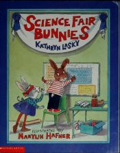 book cover of Science fair bunnies: [book and cassette] by Kathryn Lasky