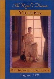 book cover of The Royal Diaries: Victoria: May Blossom of Britannia, England, 1829 by Laurence Yep