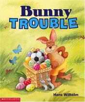 book cover of Bunny Trouble by Hans Wilhelm