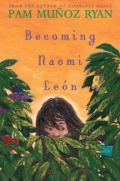 book cover of Becoming Naomi León by Pam Munoz Ryan