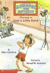 book cover of Annabel the Actress Starring in Just a Little Extra by Ellen Conford