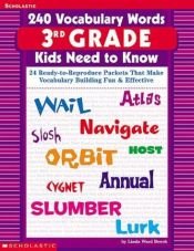 book cover of 240 Vocabulary Words 3rd Grade Kids Need To Know by Linda Beech