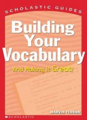 book cover of Building Your Vocabulary (Scholastic Guides) by Marvin Terban