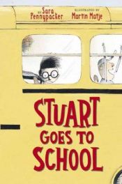book cover of Stuart Goes To School by Sara Pennypacker