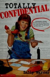 book cover of Totally Confidential by Sally Warner