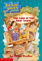 book cover of The Jigsaw Jones Mystery #18: The Case of the Bear Scare by James Preller