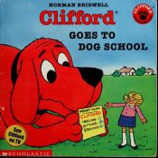 book cover of Clifford Goes to Dog School (Clifford the Big Red Dog (Paperback)) by Norman Bridwell