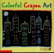 book cover of Colorful crayon art (I am an artist club) by Deborah Schecter