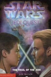 book cover of Jedi Quest #02: The Trail of the Jedi by Jude Watson