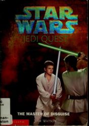book cover of Jedi Quest #04: The Master of Disguise by Jude Watson