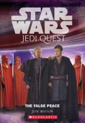book cover of Jedi Quest #09: The False Peace by Jude Watson