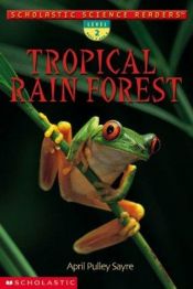 book cover of Tropical Rain Forest (Scholastic Reader Level 3) by April Pulley Sayre