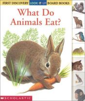 book cover of What Do Animals Eat? (Look-It-Up) by Sonia Black