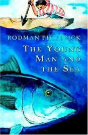 book cover of The Young Mann and the Sea by Rodman Philbrick