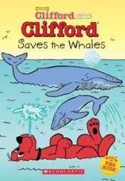 book cover of Clifford Saves the Whales by Josephine Page