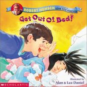 book cover of Get Out Of Bed! by Robert Munsch