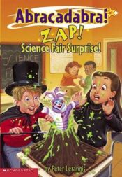 book cover of Zap! Science Fair Surprise! (Abracadabra! Book 5) by Peter Lerangis