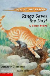book cover of Ringo Saves The Day! : A True Story by Andrew Clements