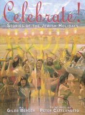 book cover of Celebrate! : stories of the Jewish holidays by Gilda Berger